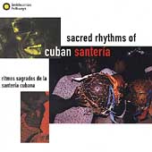 Sacred Rhythms Of Cuban Santeria