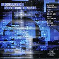 PIONEERS OF ELECTRONIC MUSIC:USSACHEVSKY/LUENING/SMILEY/ETC:RAY DES ROCHES/RICHARD FITZ/CLAIRE HELDRICH/ETC
