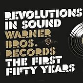 Revolutions In Sound: Warner Bros. Records, The First 50 Years [Limited]<初回生産限定盤>