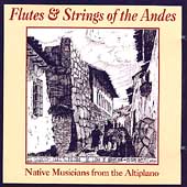 Flutes & Strings Of The Andes