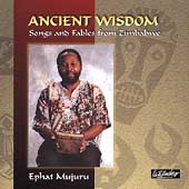 Ancient Wisdom-Songs And Fables From Zimbabwe