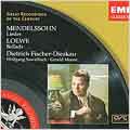 Mendelssohn :Lieder -Neue Liebe Op.19a-4 (1970)/Loewe :Ballads -Edward Op.1-1 (1967)/etc :Dietrich Fischer-Dieskau(Br)/Wolfgang Sawallisch(p)/etc