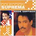 Coleccion Suprema: Eddie Santiago
