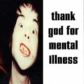 Thank God For Mental Illness