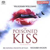 ヴォーン・ウィリアムズ: 歌劇《毒のキス》全曲