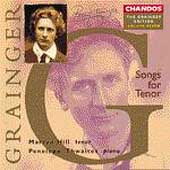 Grainger Edition Vol 7 - Songs for Tenor / Martyn Hill