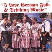 I Love German Folk & Drinking Music