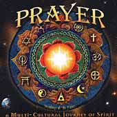 Prayer: A Multi-Cultural Journey Of Spirit [HDCD]