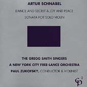SCHNABEL:DANCE AND SECRET & JOY AND PEACE/SONATA FOR SOLO VIOLIN:PAUL ZUKOFSKY(vn&cond)/A NEW YORK CITY FREE-LANCE ORCHESTRA/ETC