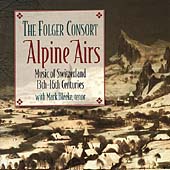 Alpine Airs - Music of Switzerland 13th-16th Centuries
