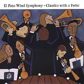 Classics with a Twist / Hufstader, El Paso Wind Symphony