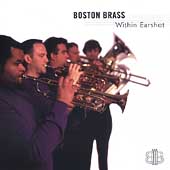 Within Earshot - Liszt, Grieg, Dvorak, etc / Boston Brass