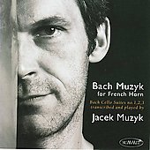 Bach Muzyk for French Horn -Cello Suites No.1-No.3 (1/12-13/2007) / Jacek Muzyk(hrn)