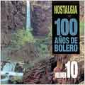 Nostalgia: 100 Anos De Bolero Vol. 10