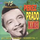 Las 15 Consagradas De Perez Prado Y Su Orquesta