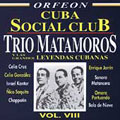 Trio Matamoros y las Grandes Leyendas Cubanas Vol. VIII
