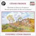 Franck: Quintette, Sonate pour piano / Ensemble Cesar Franck