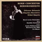 Schoeck, Koechlin, Smyth: Horn Concertos / Neunecker, Mayer