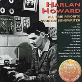 Harlan Howard/All-Time Favorite Country Songwriter