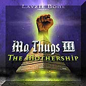 Mo Thugs III: The Mothership... [Edited]