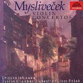Myslivecek: Violin Concertos / Shizuka Ishikawa, Libor Pesek