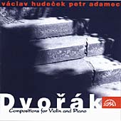 Dvorak: Compositions for Violin and Piano / Vaclav Hudecek, Petr Adamec