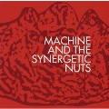 MACHINE AND THE SYNERGETIC NUTS