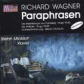 Richard Wagner Paraphrasen - Wolf, Mickisch /Stefan Mickisch