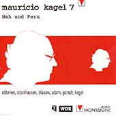 mauricio kagel 7 - Nah und Fern / abbenes, stockhausen, etc