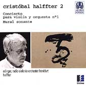 Cristobal Halffter 2: Concierto para violin no 1 / Halffter