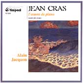 Cras: L'Oeuvre de piano / Alain Jacquon