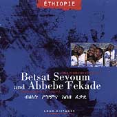 Betsat Seyoum & Abbebe Fekade