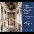 Organ of the Chapelle Royal in Versailles / Michel Chapuis
