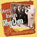 West Indian Rhythm (Trinidad Calypsos On World & Local Events Featuring The Censored Recordings 1938-1940)
