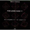 モートン・フェルドマン: ジョン・ケージのために (1982)