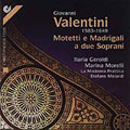 Valentini: Motets & Madrigals for Two Sopranos