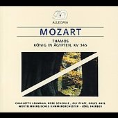 Mozart: Thamos - King Of Egypt K.345
