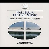 Halleluja Festliche Musik - Works By Bach, Handel, Haydn, Schubert