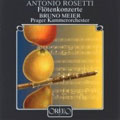 Rosetti : Flute Concertos / Meier(Fl), Prager CO