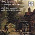 Schubert:Die Schone Mullerin:Hans Jorg Mammel(T)/Matthias Klager(g)