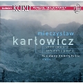 カルウォヴィチ：交響的三部作「永遠の歌」他