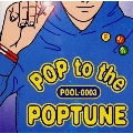 POP to the POPTUNE