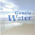Gentle Water