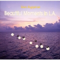 Beautiful Moments in L.A.