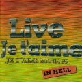 Live Je t'aime～Je t'aime Mania 99 IN HELL