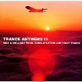 TRANCE ANTHEMS 3～SEXY & BRILLIANT VOCAL TUNES,UPLIFTING AND FUNKY TRACKS