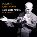 That Old Pieces-Live At Tokyo TUC