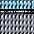 House Things Vol.1