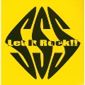 Let It Rock!!