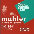 マーラー;交響曲第3番、ヘラー;永遠の日/ビシュコフ指揮、ケルン放送so.&cho. リポヴシェク(MS)